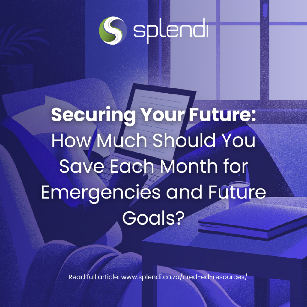 Securing Your Future: How Much Should You Save Each Month for Emergencies and Future Goals?