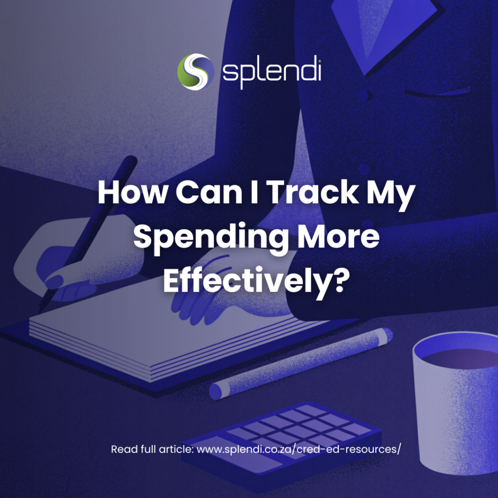 How Can I Track My Spending More Effectively?