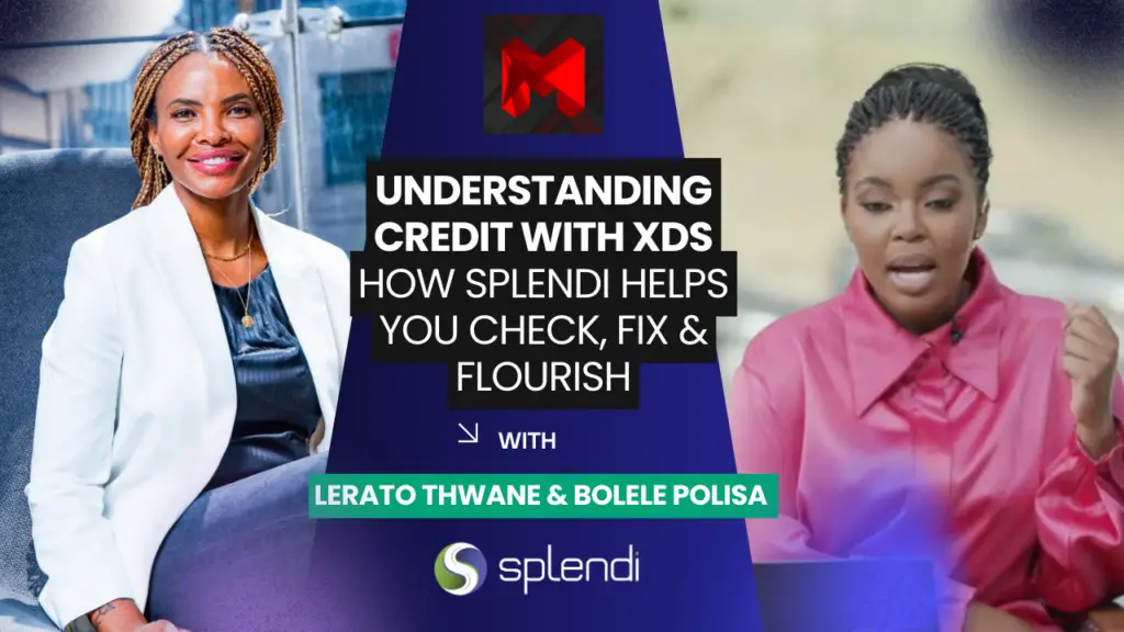 Understanding Credit: How XDS and Splendi Help You Check, Fix & Flourish