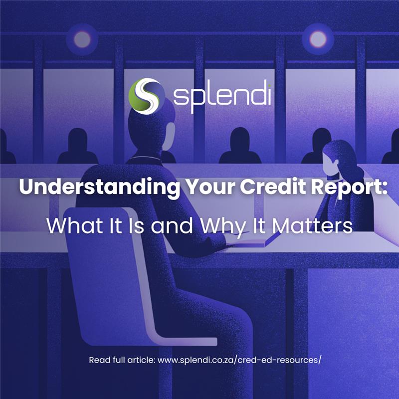 Understanding Your Credit Report What It Is and Why It Matters